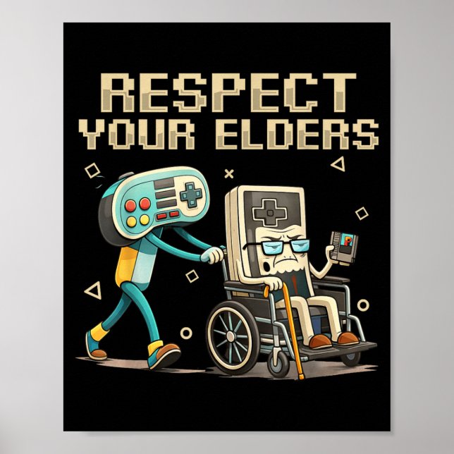 Respect Your Elders Retro Gaming Funny Gamer Contr Poster (Front)