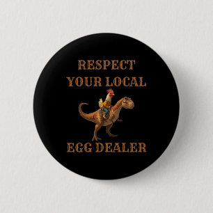 Respect Your Local Egg Dealer Cowboy Rooster Ridin 6 Cm Round Badge