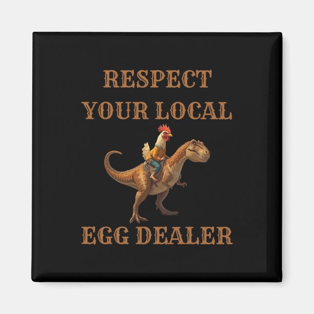 Respect Your Local Egg Dealer Cowboy Rooster Ridin Magnet (Front)