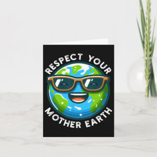 Respect Your Mother Earth Funny Earth Day 2025  Card