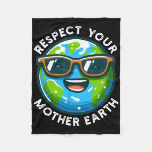 Respect Your Mother Earth Funny Earth Day 2025 Fleece Blanket