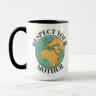 Respect Your Mother Mug
