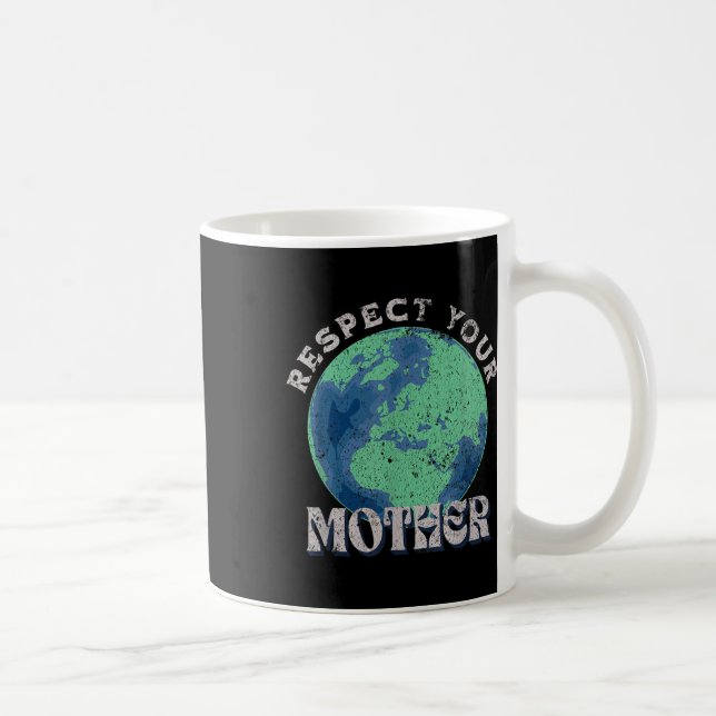 Respect Your Mother Save The Earth Day  Coffee Mug (Right)