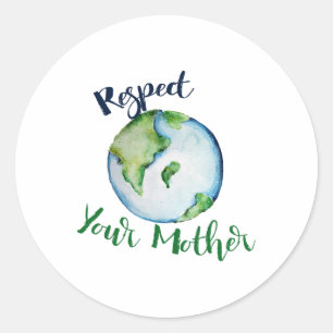 Respect Your Mother Shirt Earth Day Funny Artistic Classic Round Sticker