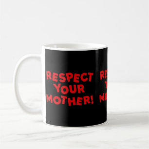 Respect Your Mother Shirt Retro Funny Mothers Day Coffee Mug
