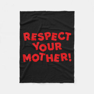 Respect Your Mother Shirt Retro Funny Mothers Day Fleece Blanket