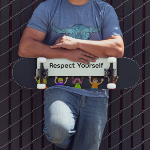 Respect Yourself Skateboard