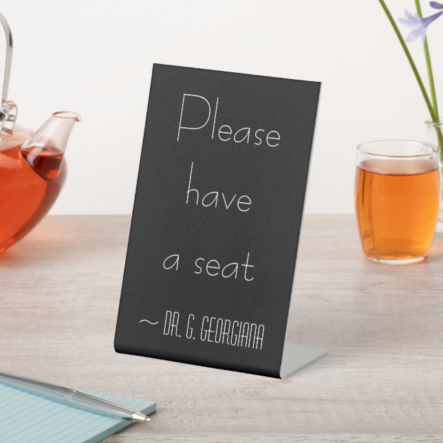 Respectable & Classy "Please have a seat" Pedestal Sign (In SItu)