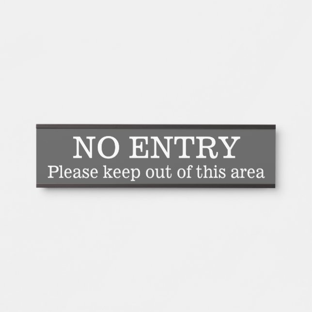 Respectable & Clean "NO ENTRY" Door Sign (Front)