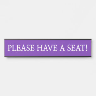 Respectable & Clean "PLEASE HAVE A SEAT!" Door Sign