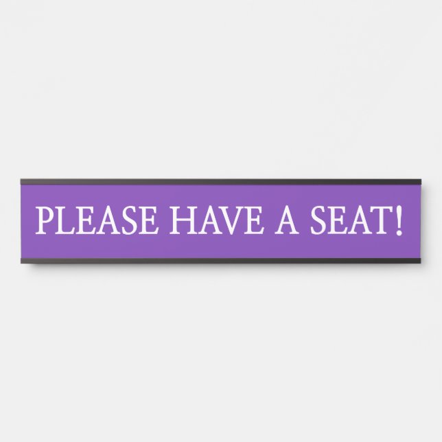 Respectable & Clean "PLEASE HAVE A SEAT!" Door Sign (Front)