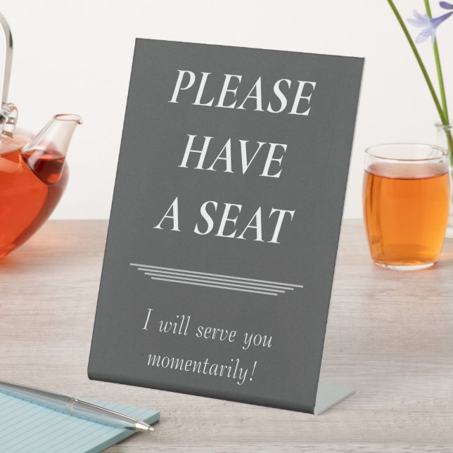 Respectable, Elegant "PLEASE HAVE A SEAT" Pedestal Sign (In SItu)