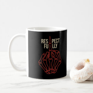 Respectfully Coffee Mug