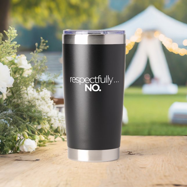 Respectfully No Funny  Insulated Tumbler (Wedding (Rotated))