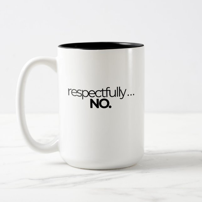 Respectfully No Funny Statement Mug (Left)