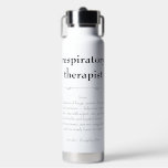 Respiratory Therapist Definition Thank You Gift Water Bottle<br><div class="desc">This definition of a Respiratory Therapist proudly displayed is both a meaningful and practical gift.</div>