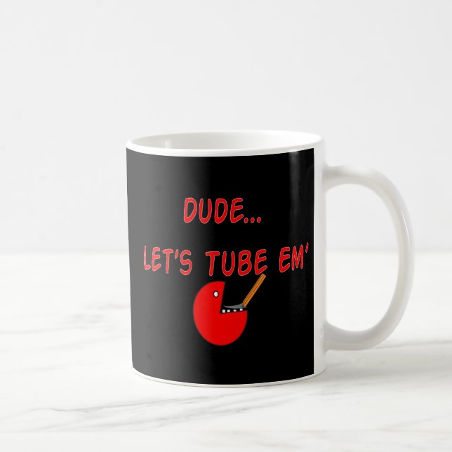 Respiratory Therapist "Dude Let's Tube Em'" Gifts Coffee Mug (Right)