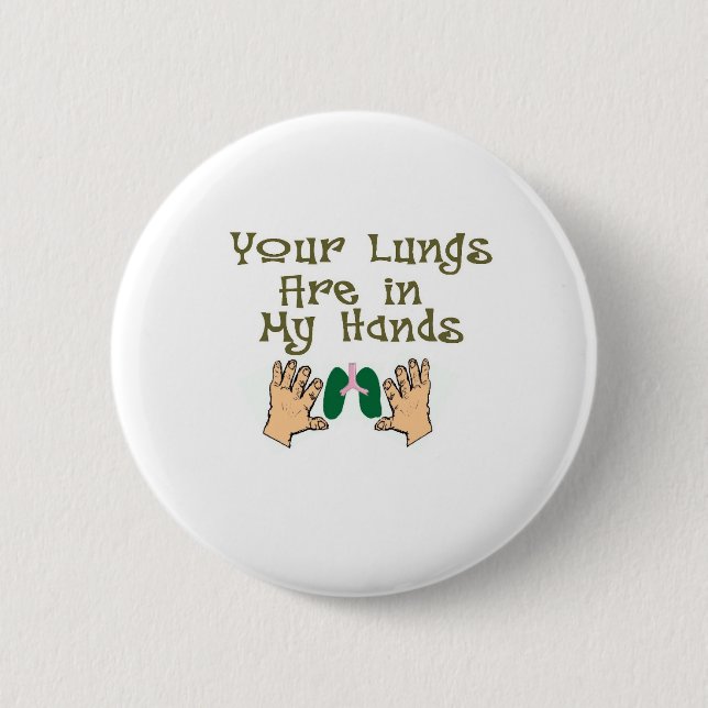 Respiratory Therapist Gifts "Lungs in my hands" 6 Cm Round Badge (Front)
