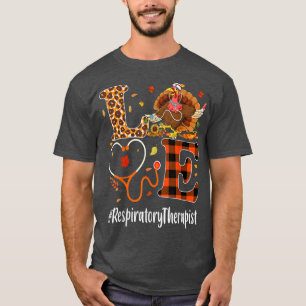 Respiratory Therapist Love Thanksgiving Leopard Fu T-Shirt