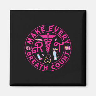 Respiratory Therapist Make Every Breath Count Rt N Magnet