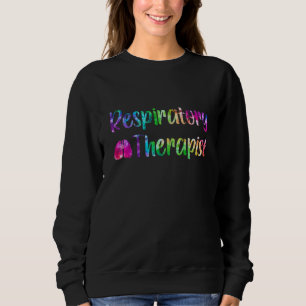 Respiratory Therapist RT Care Week Tie Dye Design Sweatshirt
