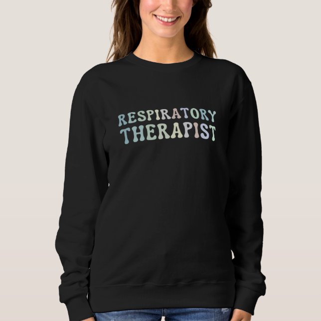 Respiratory Therapist RT Department  1 Sweatshirt (Front)