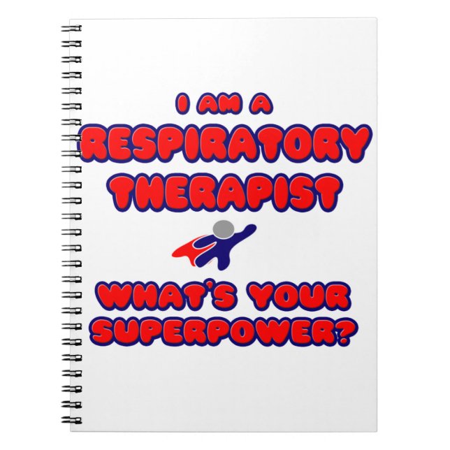Respiratory Therapist .. What's Your Superpower? Notebook (Front)
