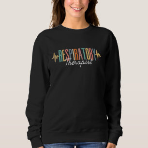 Respiratory Therapy RT therapist  RT Care Week 3 Sweatshirt