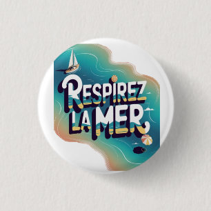 Respirey la mer 3 cm round badge