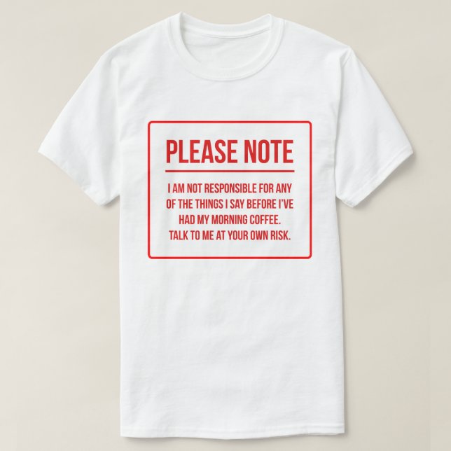 Responsibility Disclaimer Funny Coffee T-Shirt (Design Front)