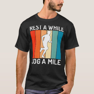 Rest A While Jog A Mile Jog Sport Jogger T-Shirt