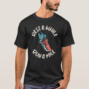 Rest A While Run A Mile Marathon Runner T-Shirt