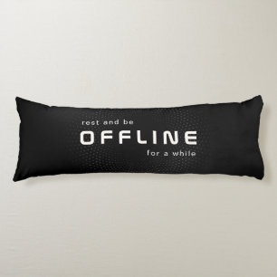 Rest and be offline, Text on Black Body Cushion