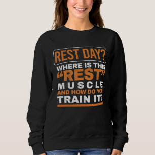 Rest Day Gym Fitness Workout Bodybuilding Weightli Sweatshirt