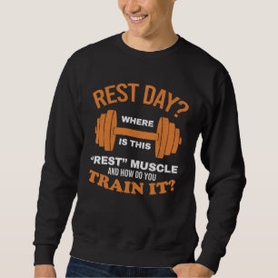 Rest Day Gym Muscle Workout Bodybuilding Weightlif Sweatshirt
