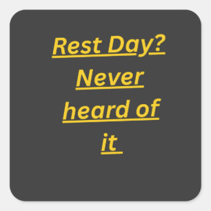 Rest Day Never Heard of It Funny Gym Quote Square Sticker