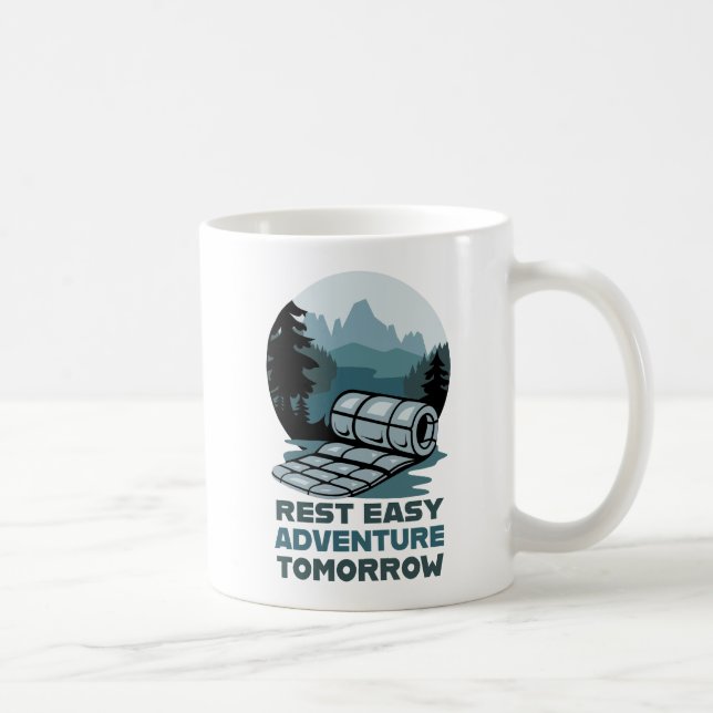 Rest Easy Adventure Tomorrow Camping Design Coffee Mug (Right)
