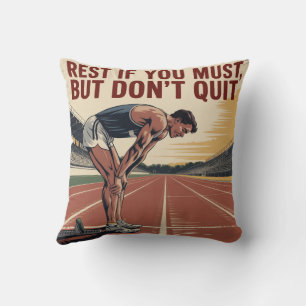 Rest If You Must, But Don't Quit Cushion