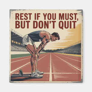Rest If You Must, But Don't Quit Magnet