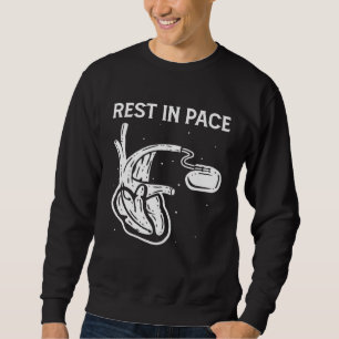 Rest In Pace Open Heart Surgery Bypass Pacemaker Sweatshirt