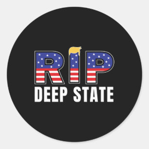 Rest In Peace Deep State Funny President Trump Say Classic Round Sticker