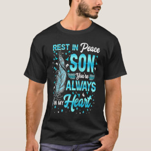 Rest In Peace My Son Memorial Of My Son In Heaven  T-Shirt