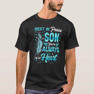 Rest In Peace My Son You're Always In My Heart Mis T-Shirt