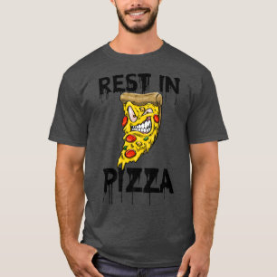 Rest In Pizza Scary Pizza Love Foodie 27264925 T-Shirt