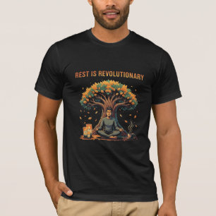 Rest Is Revolutionary Mindfulness Meditation Art T-Shirt