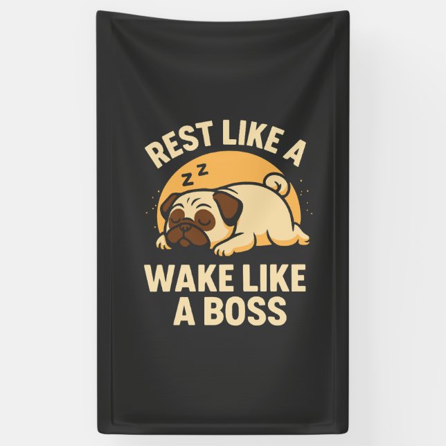 Rest Like A Pug - Wake Like A Boos Banner (Vertical)