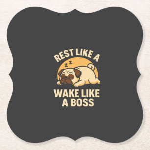 Rest Like A Pug - Wake Like A Boos Paper Coaster