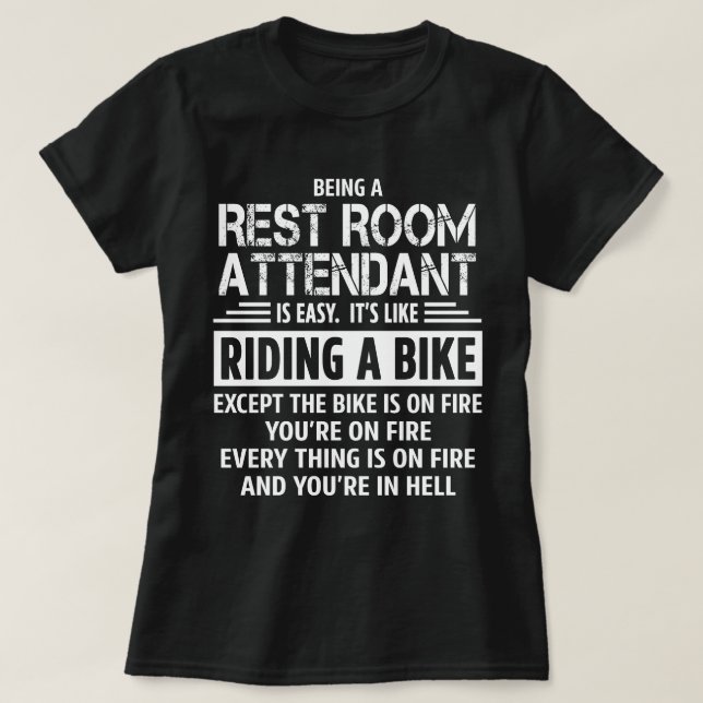 Rest Room Attendant T-Shirt (Design Front)