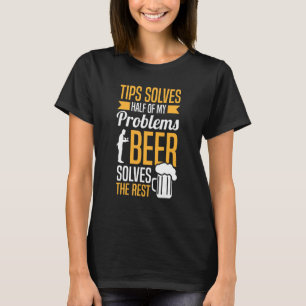 Restaurant Worker Server Tips Beer  Waiter Waitres T-Shirt
