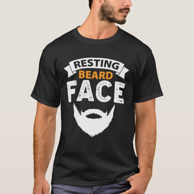 Resting Beard Face  Beard  Husband Dad Boyfriend T-Shirt (Front)